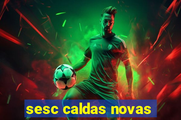 sesc caldas novas